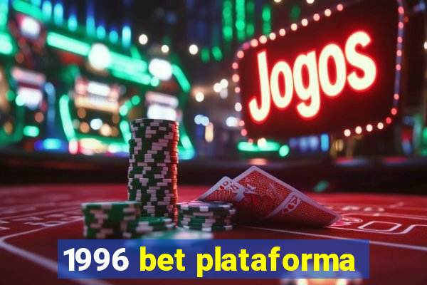 1996 bet plataforma